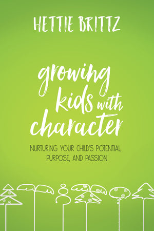 Growing Kids with Character: Nurturing Your Child's Potential, Purpose, and Passion,Used