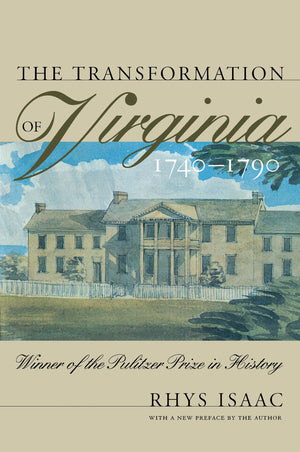 The Transformation of Virginia, 17401790 (Published by the Omohundro Institute of Early American History and Culture and the Un,New