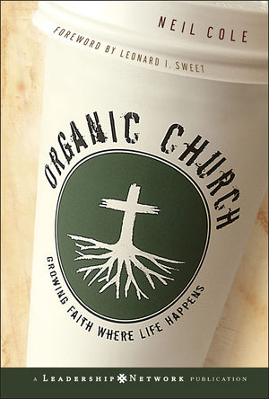 Organic Church: Growing Faith Where Life Happens,Used
