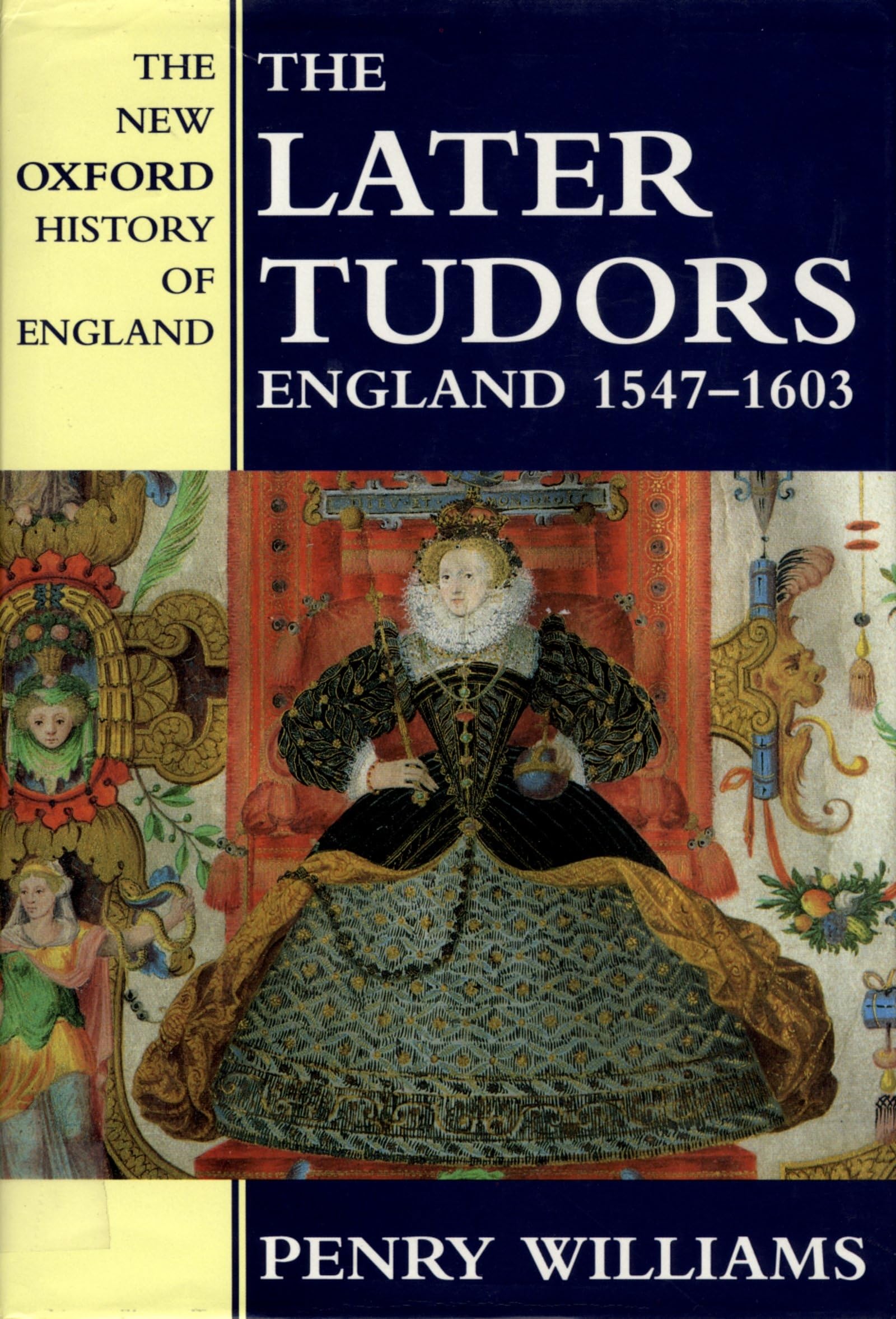 The Later Tudors: England, 15471603 (New Oxford History Of England),New