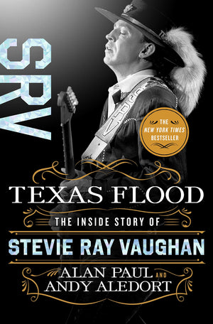 Texas Flood: The Inside Story Of Stevie Ray Vaughan
