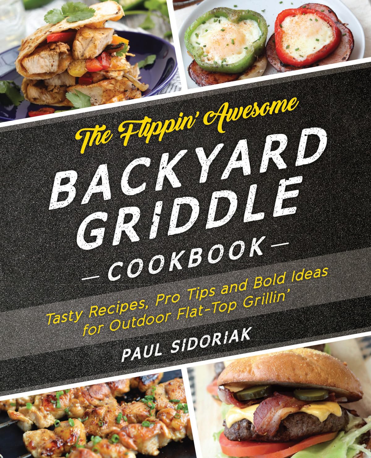 The Flippin' Awesome Backyard Griddle Cookbook: Tasty Recipes, Pro Tips and Bold Ideas for Outdoor Flat Top Grillin',Used