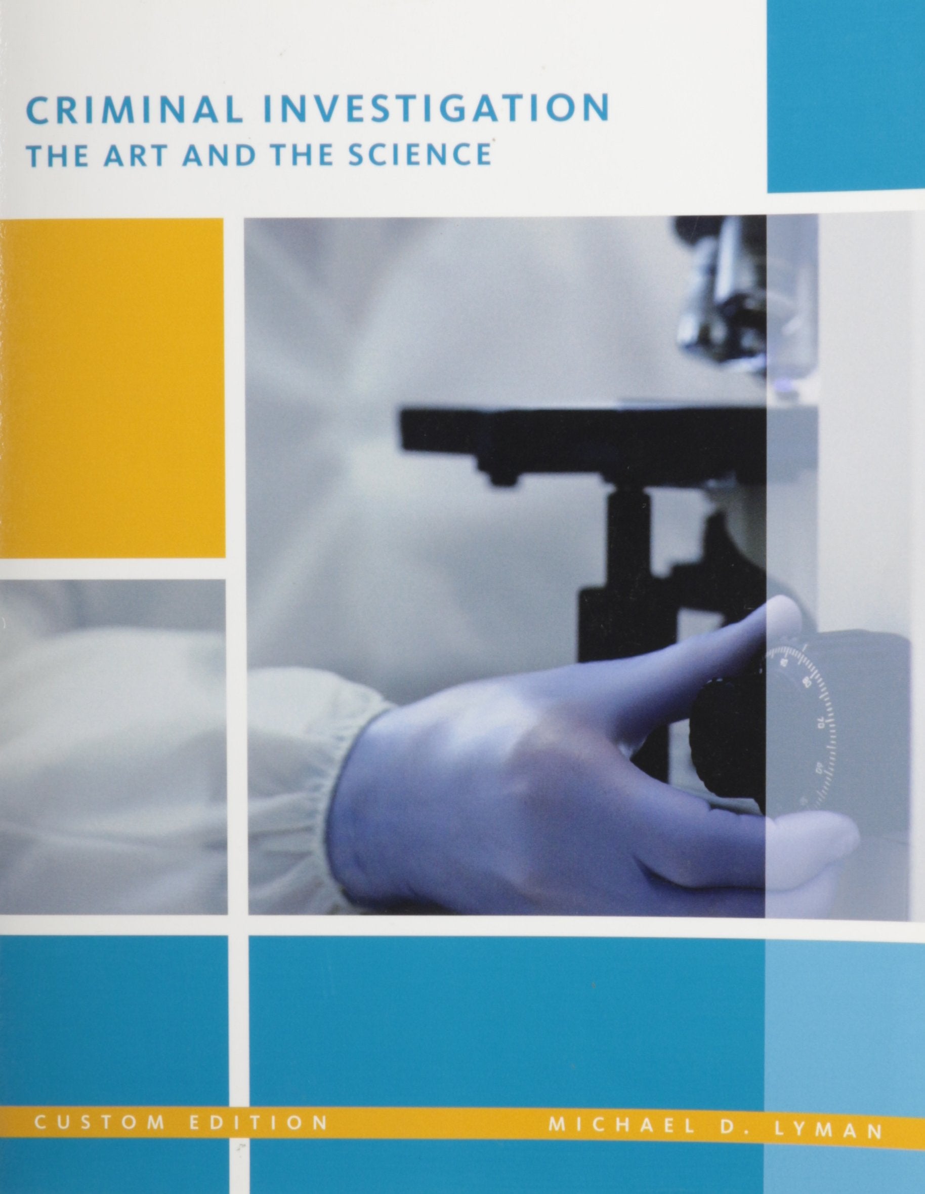 Criminal Investigation the Art and the Science  Custom Edition,Used