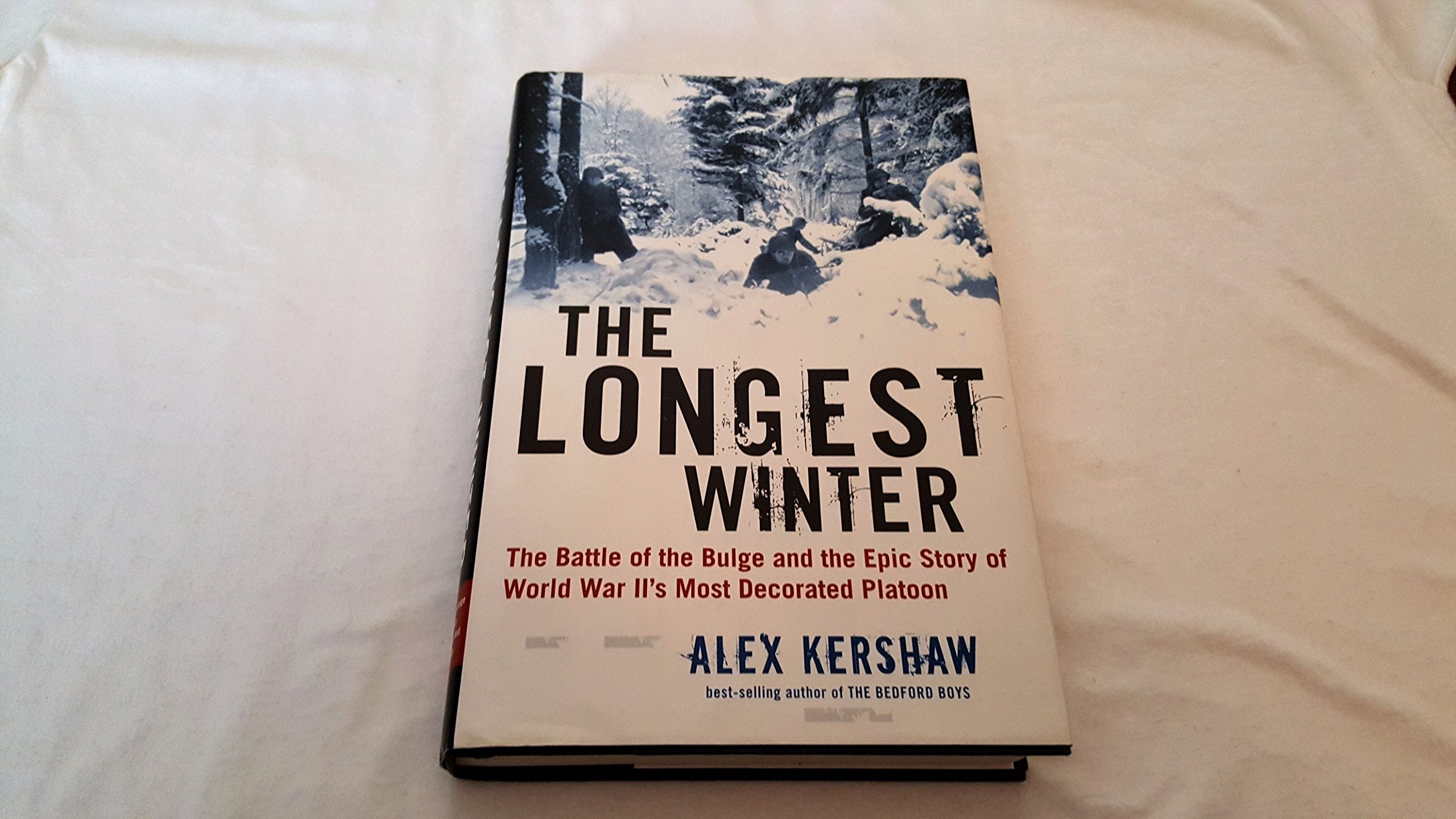The Longest Winter: The Battle of the Bulge and the Epic Story of World War II's Most Decorated Platoon,Used
