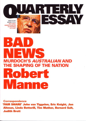 Quarterly Essay 43 Bad News: Murdoch's Australian and the Shaping of the Nation,Used