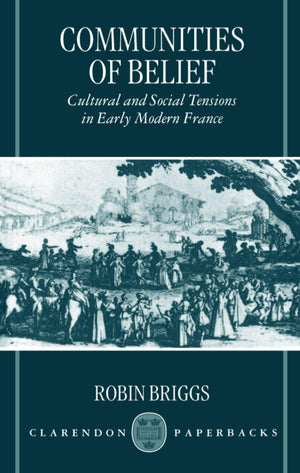 Communities Of Belief: Cultural And Social Tension In Early Modern France,Used