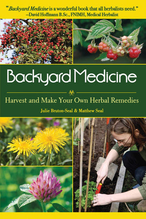 Backyard Medicine: Harvest And Make Your Own Herbal Remedies