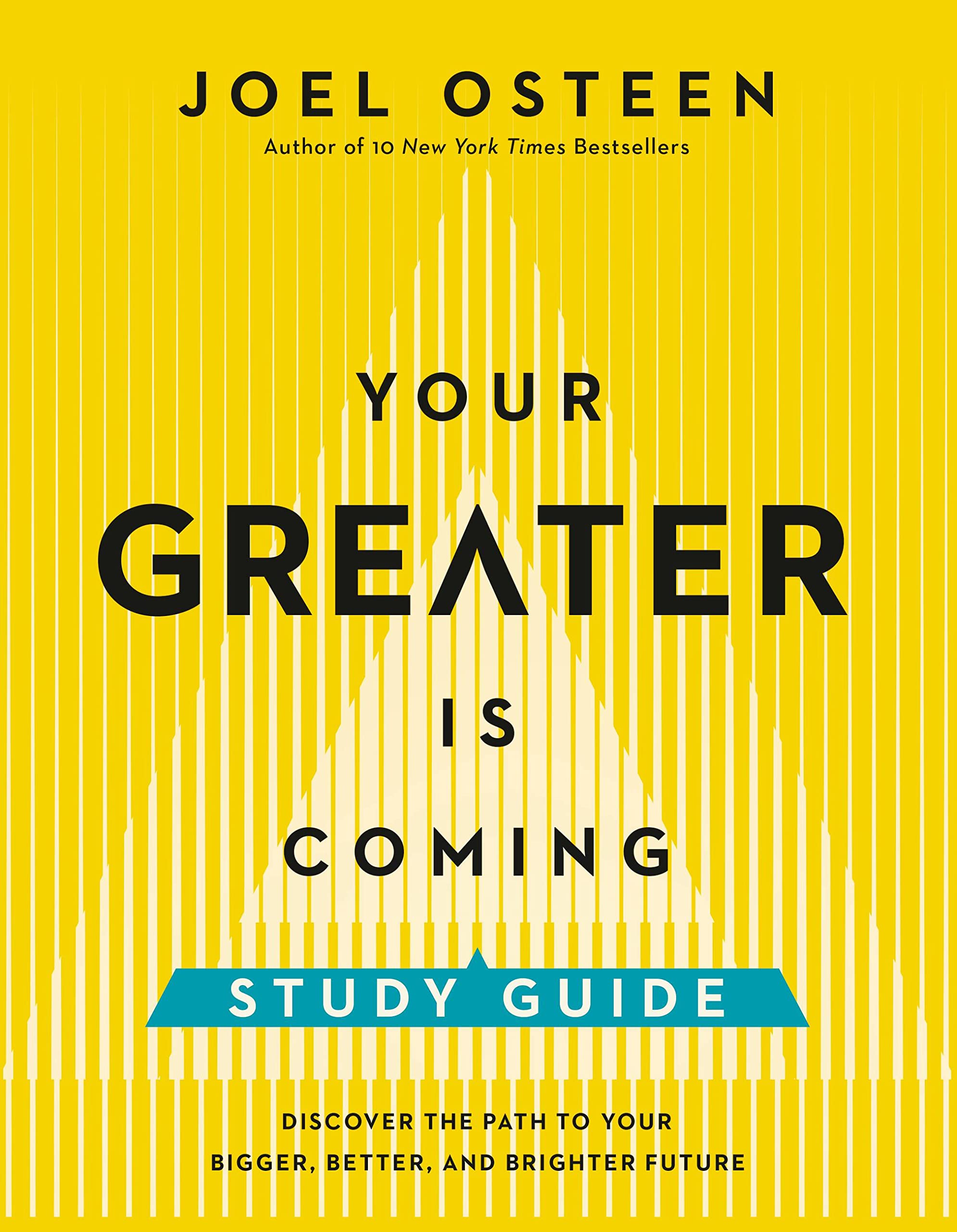 Your Greater Is Coming Study Guide: Discover The Path To Your Bigger, Better, And Brighter Future