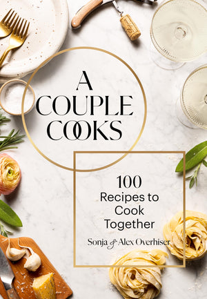 A Couple Cooks: 100 Recipes to Cook Together,New