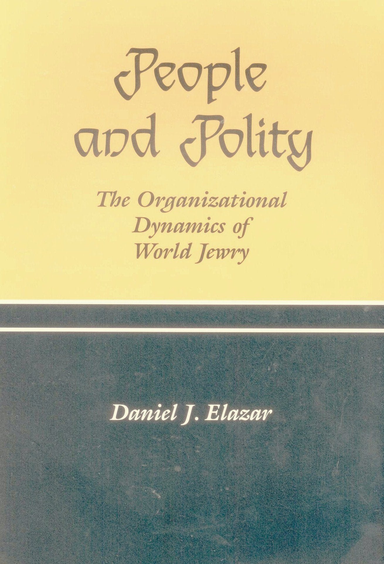 People and Polity: The Organizational Dynamics of World Jewry,Used