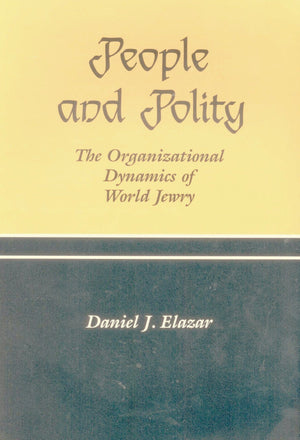 People and Polity: The Organizational Dynamics of World Jewry,Used