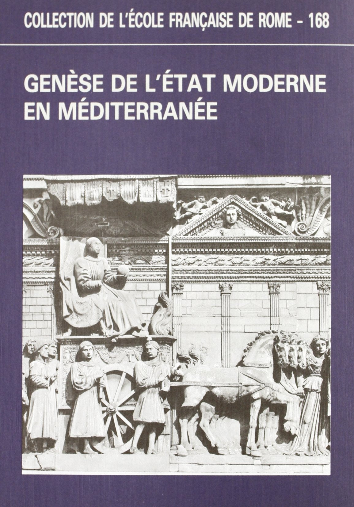 Gense de l'Etat moderne en Mditerrane  approches historique et anthropologique des pratiques et des reprsentations (COLLE,Used