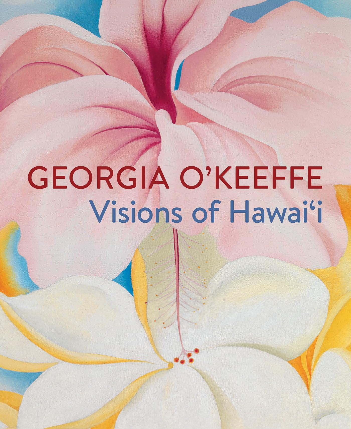 Georgia O'Keeffe: Visions Of Hawai'I