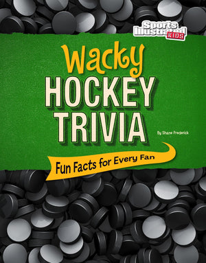 Wacky Hockey Trivia: Fun Facts for Every Fan (Sports Illustrated Kids: Wacky Sports Trivia),Used