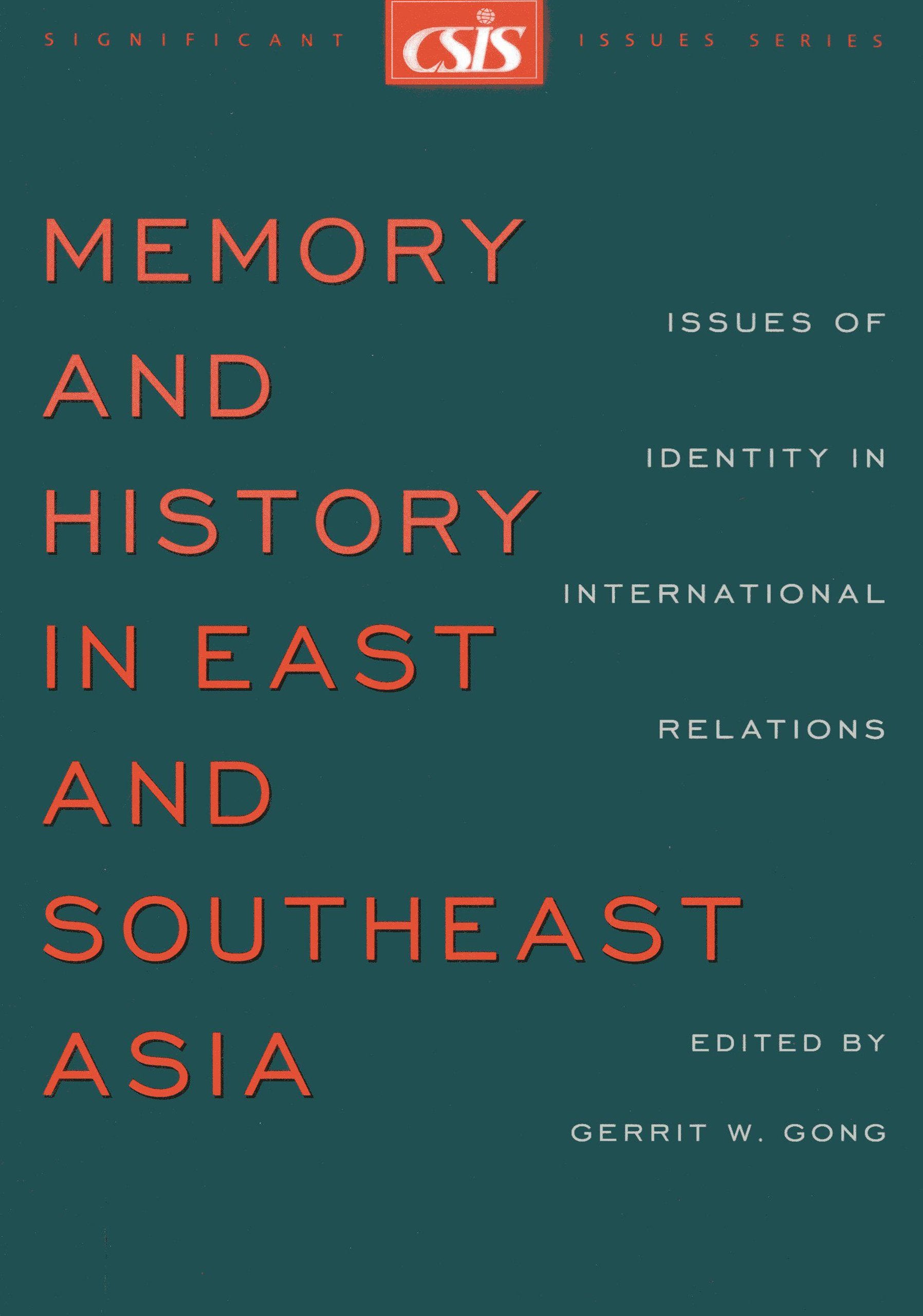 Memory and History in East and Southeast Asia: Issues of Identity in International Relations (Significant Issues Series),Used