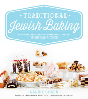 Traditional Jewish Baking: Retro Recipes Your Grandma Would Make If She Had a Mixer,Used
