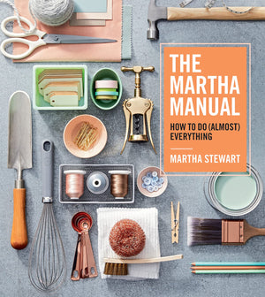 The Martha Manual: How to Do (Almost) EverythingExpert Strategies For Organizing, Celebrating, Cleaning, Decorating, and More,Used