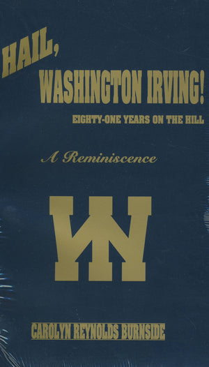 Hail, Washington Irving!: Eightyone Years On The Hill : A Reminiscence,Used
