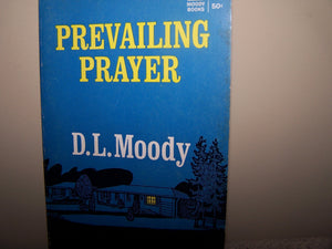 Prevailing Prayer (Moody Classics),New