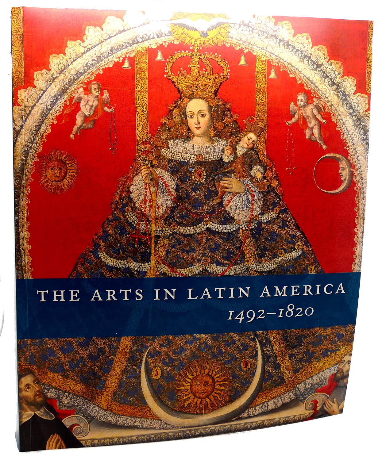 The Arts in Latin America, 14921820,New