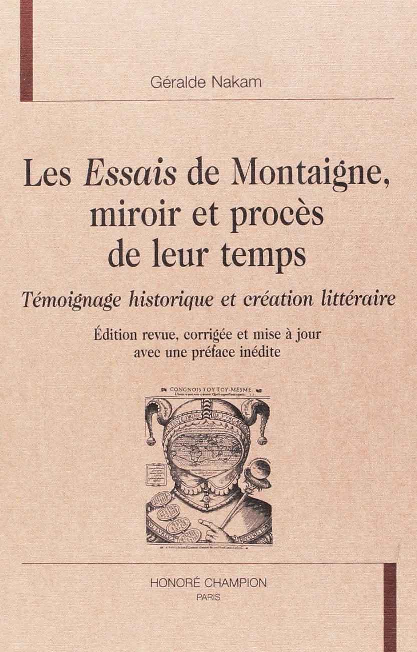 Les Essais De Montaigne, Miroir Et Proces De Leur Temps: Temoignage Historique Et Creation Litteraire (Etudes Montaignistes) (F,Used