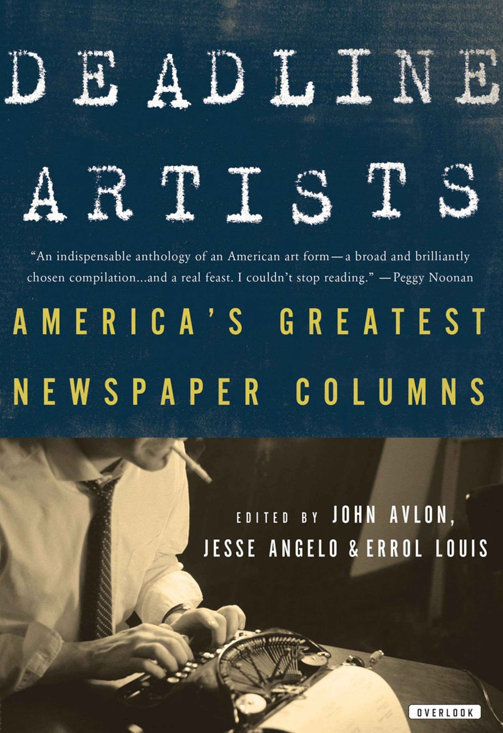 Deadline Artists: America'S Greatest Newspaper Columns