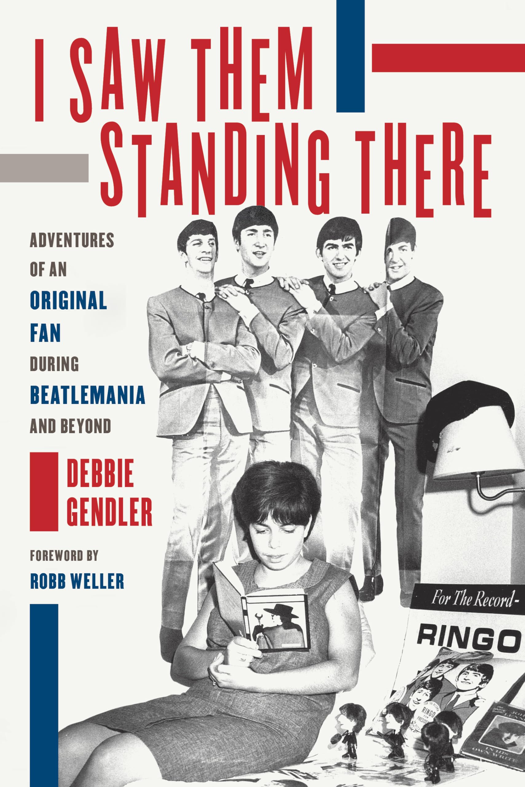 I Saw Them Standing There: Adventures Of An Original Fan During Beatlemania And Beyond,New