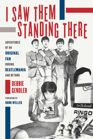 I Saw Them Standing There: Adventures Of An Original Fan During Beatlemania And Beyond,Used