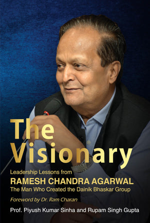The Visionary: Leadership Lessons From Ramesh Chandra Agarwal (English)