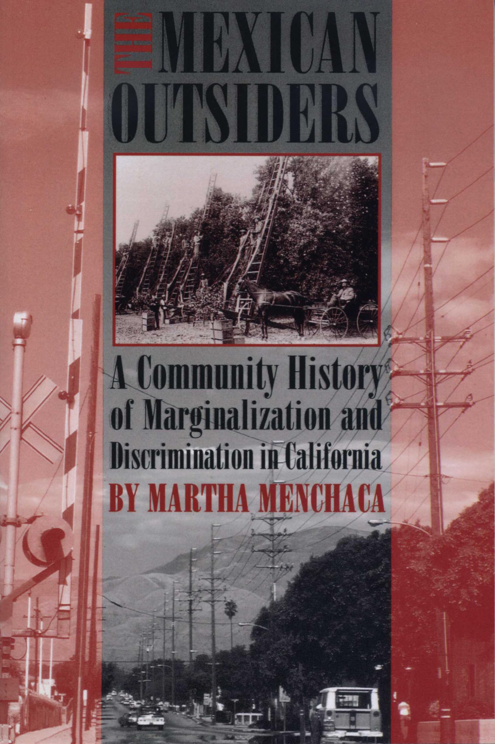 The Mexican Outsiders: A Community History Of Marginalization And Discrimination In California,New