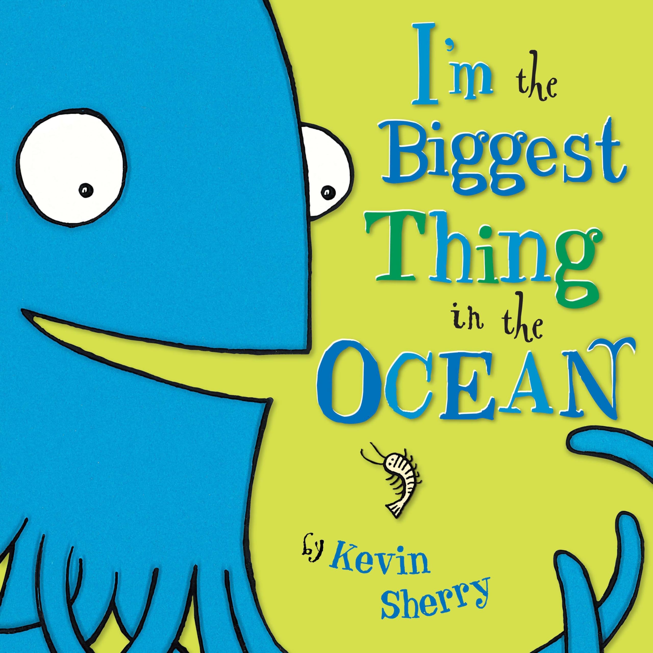 I'm the Biggest Thing in the Ocean!,New
