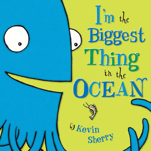 I'm the Biggest Thing in the Ocean!,New