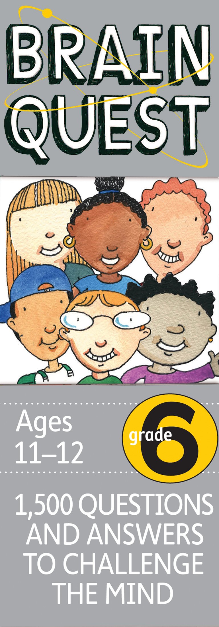 Brain Quest: Grade 6: 1,500 Questions And Answers To Challenge The Mind (Brain Quest Smart Cards)
