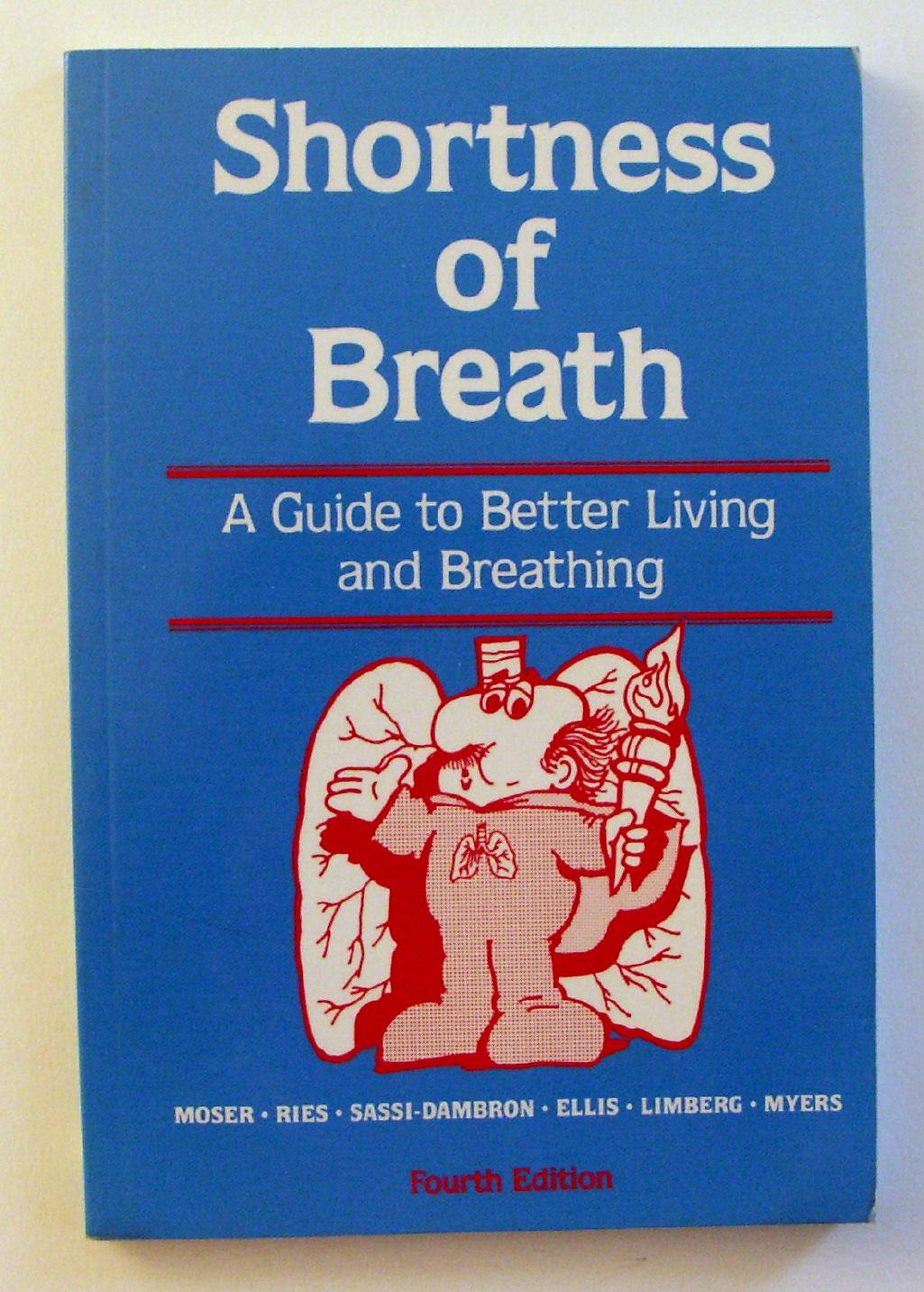Shortness of Breath: A Guide to Better Living and Breathing,Used