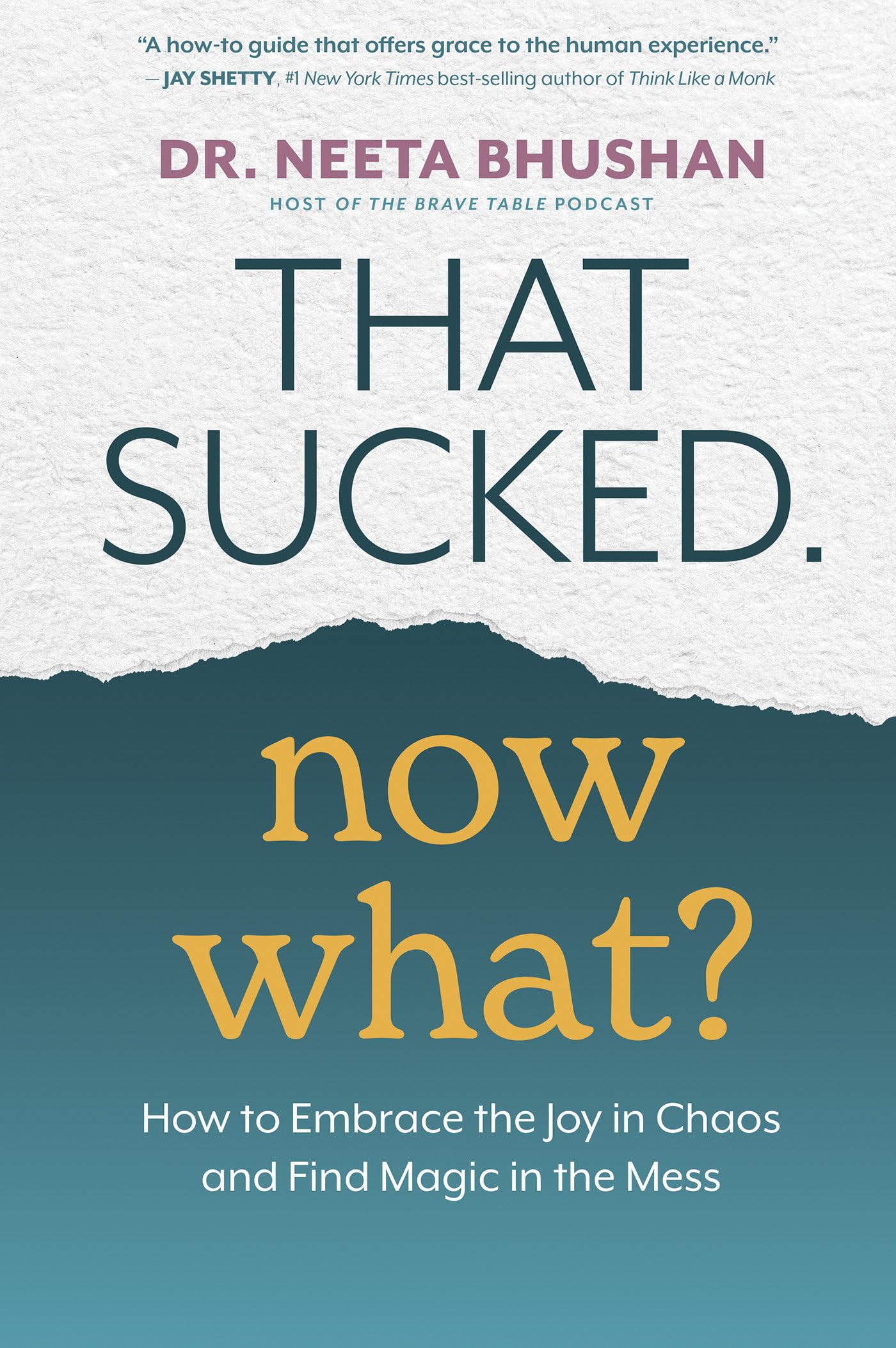 That Sucked. Now What?: How To Embrace The Joy In Chaos And Find Magic In The Mess,Used