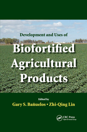 Development and Uses of Biofortified Agricultural Products,Used