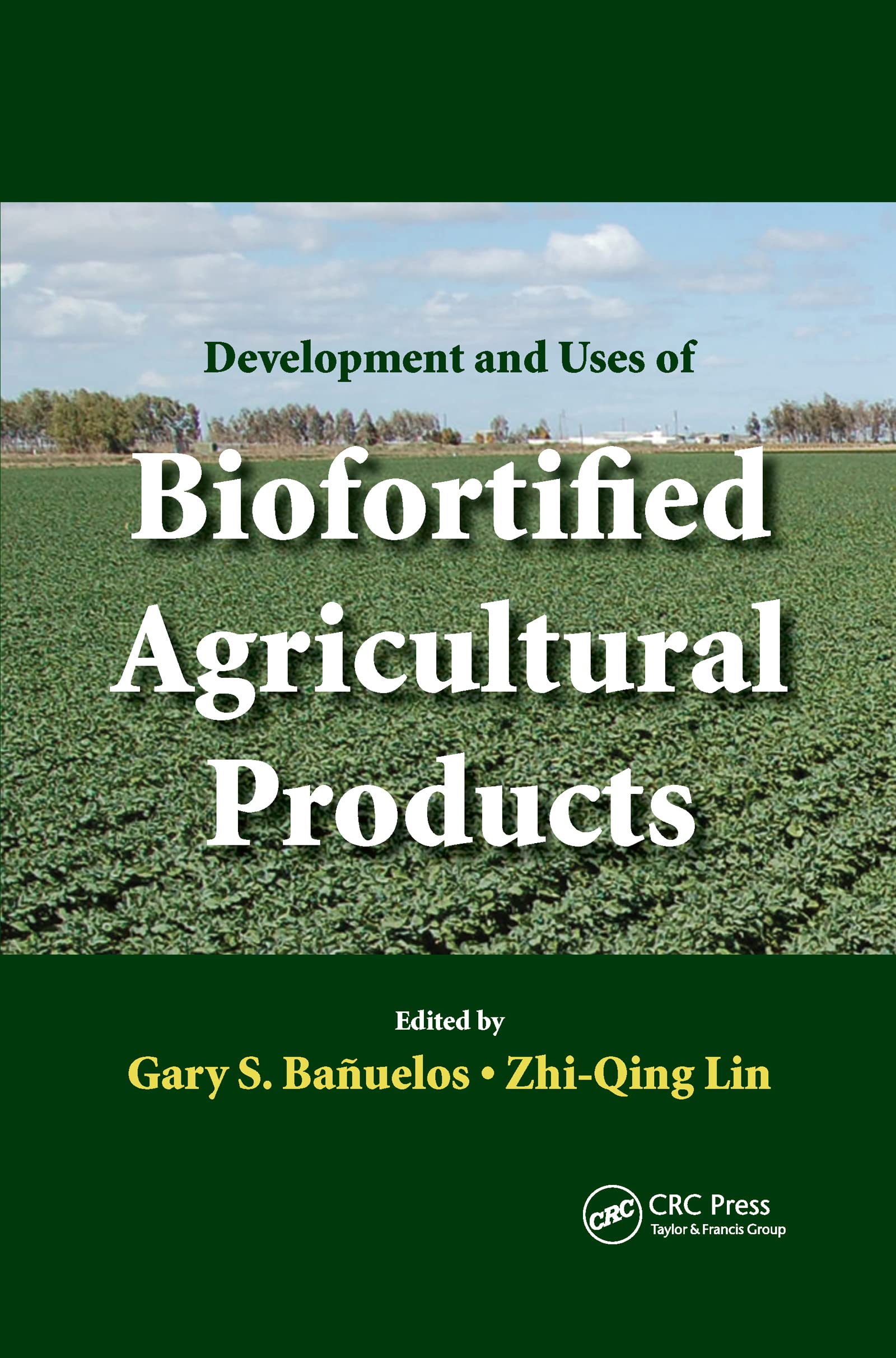 Development And Uses Of Biofortified Agricultural Products