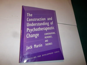 The Construction And Understanding Of Psychotherapeutic Change: Conversations, Memories, And Theories (Counseling And Developmen,Used
