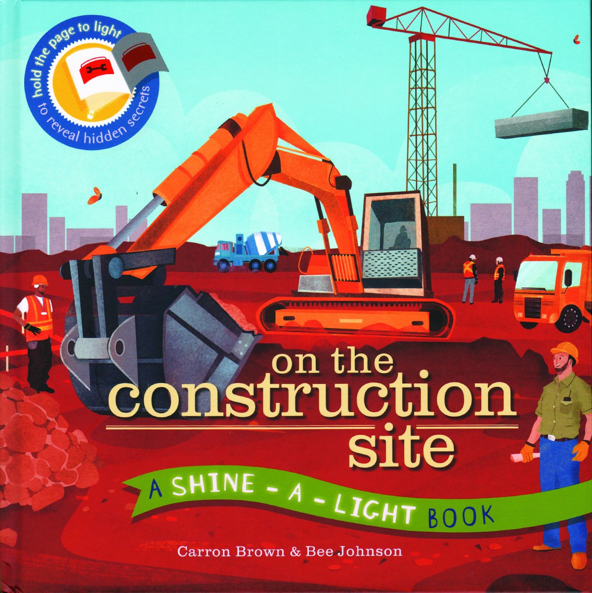 On The Construction Site (A Shinealight Book )