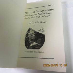 Death In Yellowstone: Accidents And Foolhardiness In The First National Park