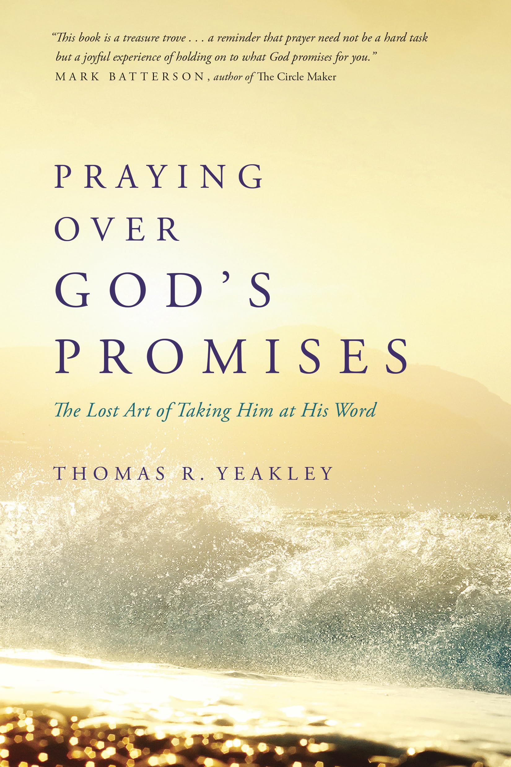 Praying over God's Promises: The Lost Art of Taking Him at His Word,Used