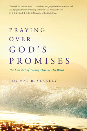 Praying over God's Promises: The Lost Art of Taking Him at His Word,Used