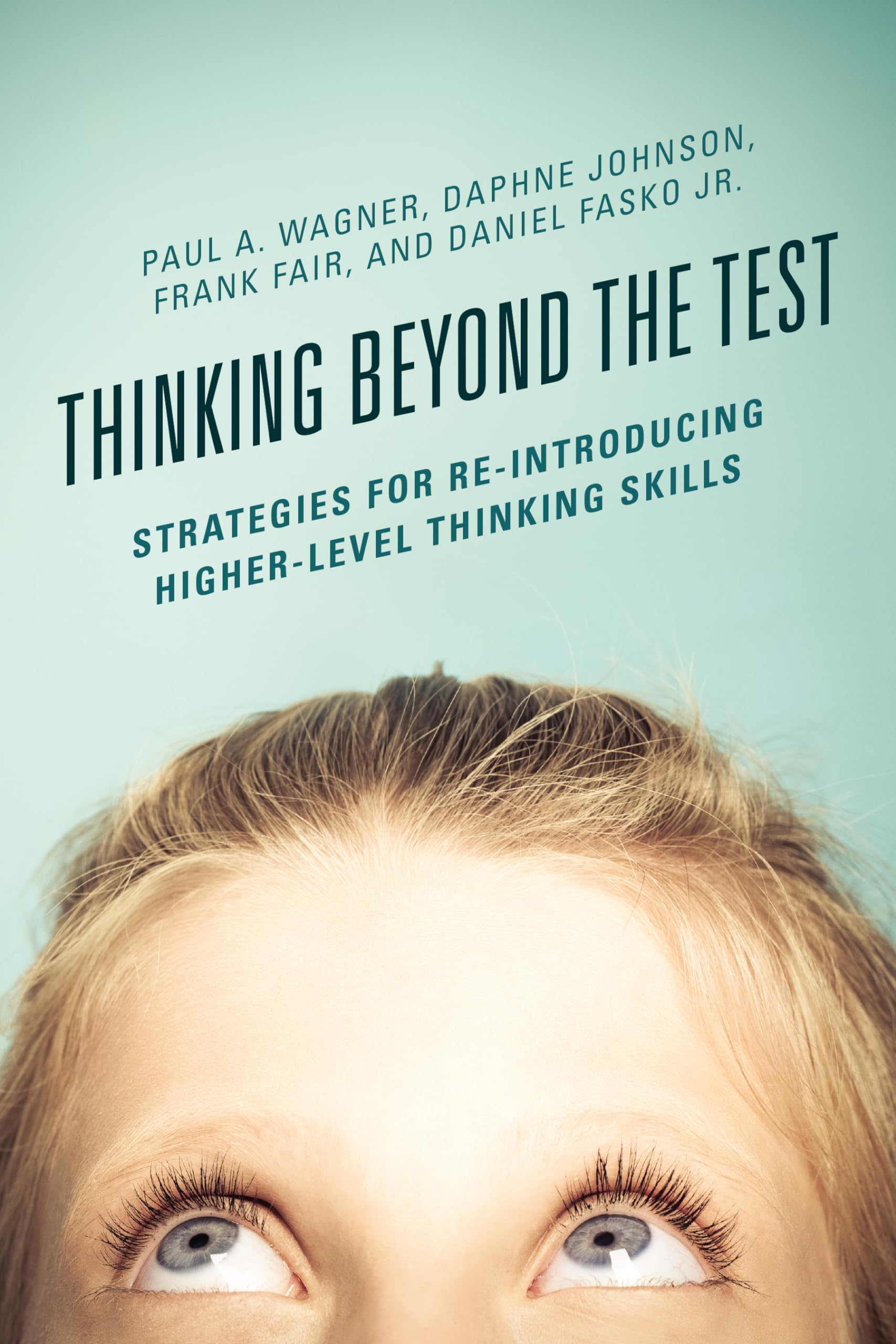 Thinking Beyond the Test: Strategies for ReIntroducing HigherLevel Thinking Skills,Used
