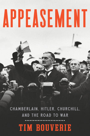 Appeasement: Chamberlain, Hitler, Churchill, And The Road To War-used