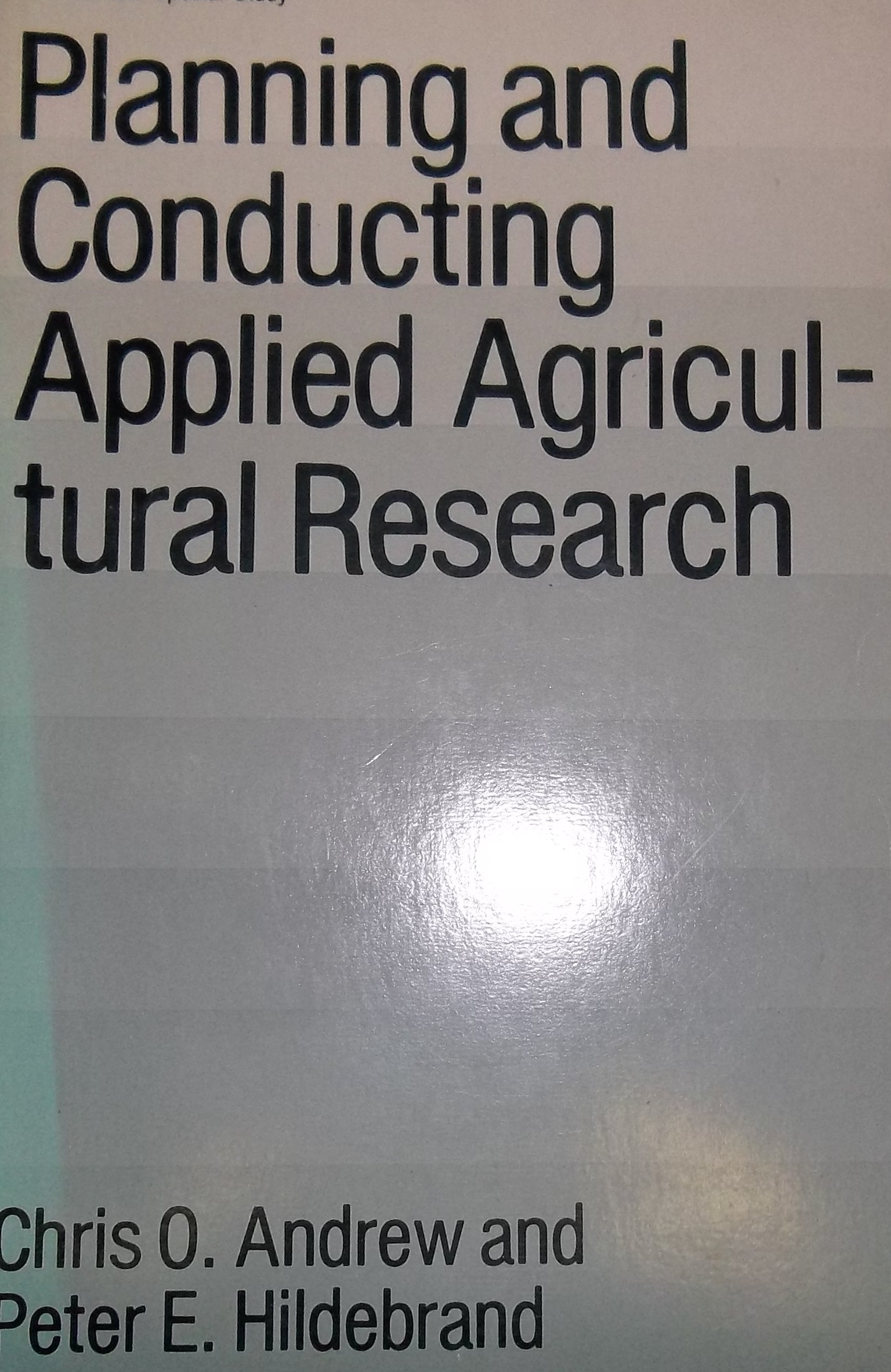 Planning And Conducting Applied Agricultural Research,Used