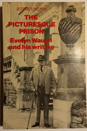 The Picturesque Prison: Evelyn Waugh and His Writings,Used