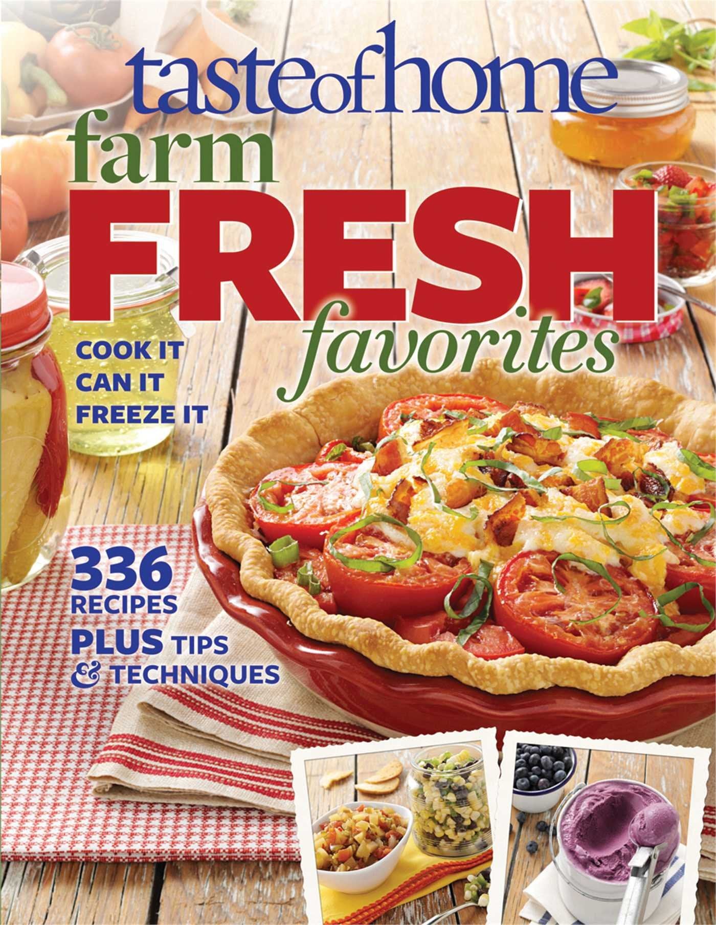 Taste of Home Farm Fresh Favorites: Cook It, Can It, Freeze It,Used