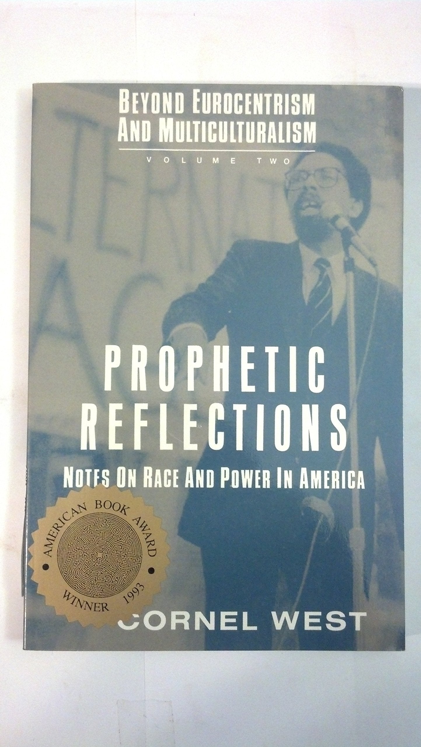 Prophetic Reflections: Notes on Race and Power in America (Beyond Eurocentrism and Multiculturalism, Vol. Two) (Beyond Eurocentr,Used