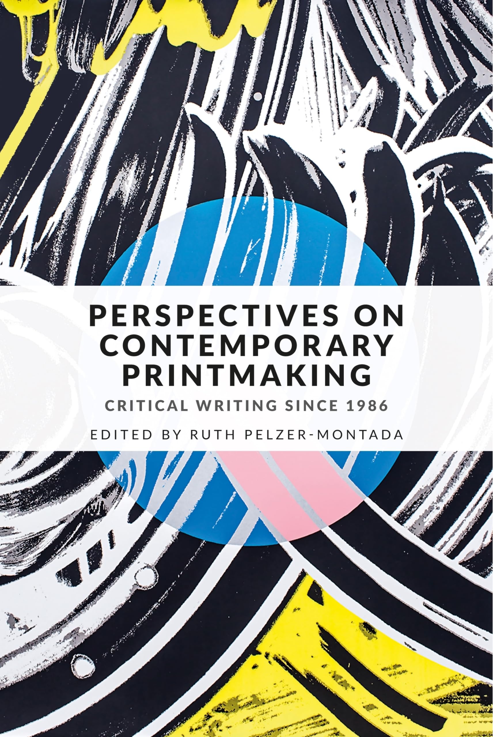 Perspectives on contemporary printmaking: Critical writing since 1986,New