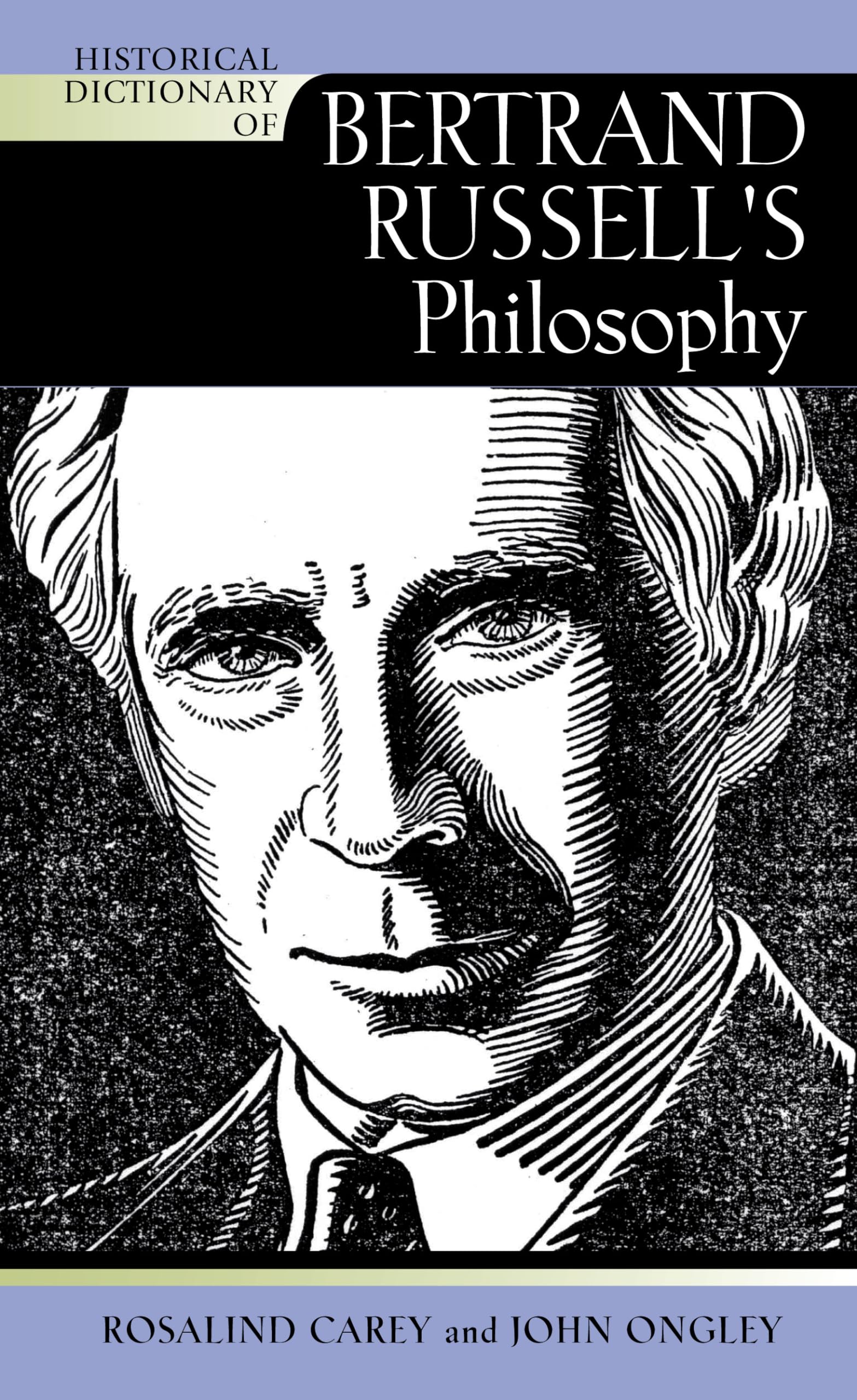 Historical Dictionary Of Bertrand Russell'S Philosophy (Volume 93) (Historical Dictionaries Of Religions, Philosophies, And Move,Used